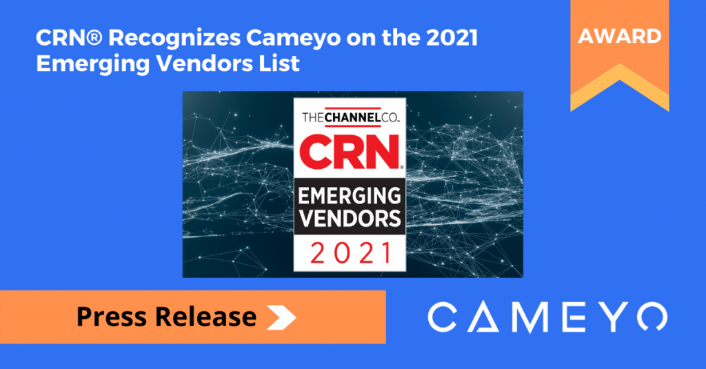 CRN® Recognizes Cameyo on the 2021 Emerging Vendors List