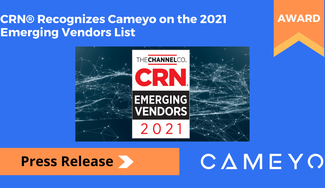 CRN® Recognizes Cameyo on the 2021 Emerging Vendors List