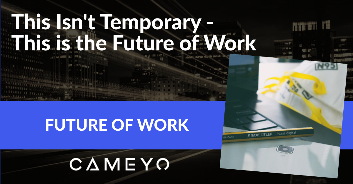 Remote work is not temporary - it is the future of work