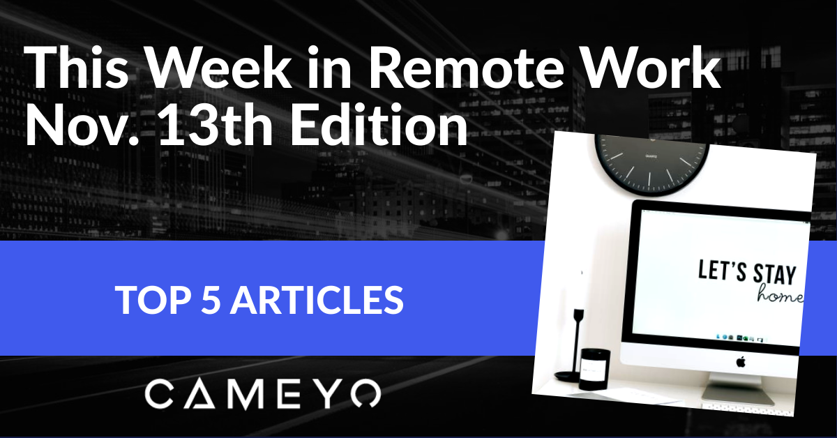 Image for Cameyo blog post on the top remote work articles of the week