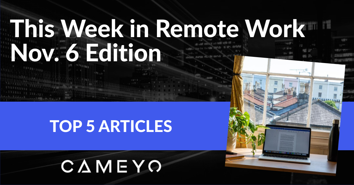 Image for Cameyo blog post on top remote work articles of the week