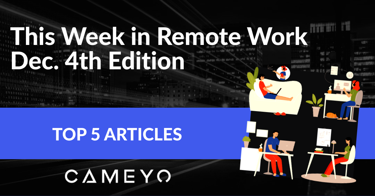 Image for a Cameyo blog post about the top 5 remote work articles of the week